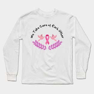 Pink Ribbon We take care of each other Long Sleeve T-Shirt